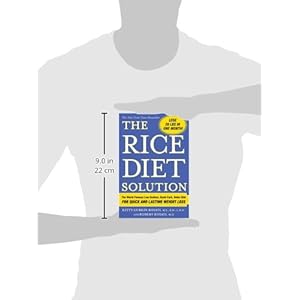 The Rice Diet Solution: The World-Famous Low-Sodium, Good-Carb, Detox Diet For Quick and Lasting Weight Loss