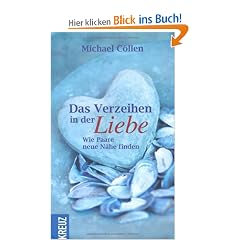 Das Verzeihen in der Liebe: Wie Paare neue N�he finden