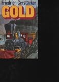 Produkt-Bild: Gerst&auml;cker Gold, Herausgegeben von R.W. Pinson und Heinz Reck. Neubearbeitung unter Verwendung der Erstausgabe. Orthographie und Interpunktion wurden dem heutigen Stand angepa&szlig;t. Illustrationen von Franz Berthold., Rastatt Moewig 1976, 392 Seiten, illustriert