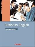 Business English for Beginners. Aktuelle Ausgabe: Business English for Beginners, New Edition, Course book: Englisch im Beruf