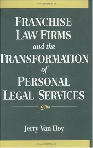 Franchise Law Firms and the Transformation of Personal Legal Services