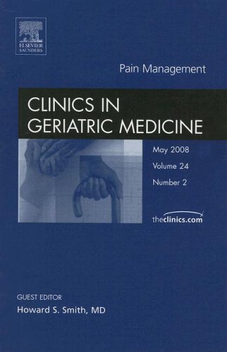 Pain Management, An Issue of Geriatric Medicine Clinics (The Clinics: Internal Medicine)