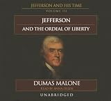 Review Blackstone Audiobooks  / Jefferson and the Ordeal of Liberty: Library Edition (Jefferson & His Time)