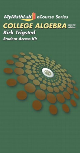 MyMathLab for Trigsted College Algebra -- Access Card (2nd Edition) (Trigsted MyMathLab eCourse Series), by Kirk Trigsted