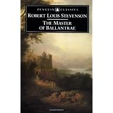 The Master of Ballantrae: A Winter's Tale (Penguin Classics) ~ Robert Louis Stevenson