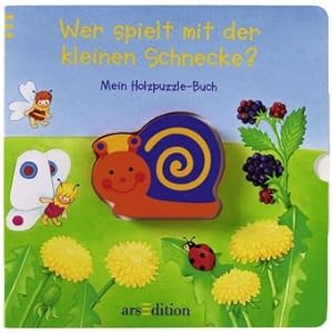 Wer spielt mit Schnecke: Mein Holzpuzzle-Buch