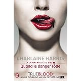 La communaut� du Sud, Tome 1 : Quand le danger r�depar Charlaine Harris