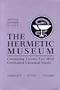 The Hermetic Museum: Containing Twenty-Two Most Celebrated Chemical Tracts, Complete in One Volume