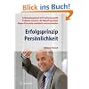 Erfolgsprinzip Pers�nlichkeit: Selbstmanagement mit Psychosynergetik - Probleme meistern, die Zukunft gestalten - Eigene Potenziale entwickeln und aussch�pfen