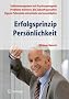 Erfolgsprinzip Pers�nlichkeit: Selbstmanagement mit Psychosynergetik - Probleme meistern, die Zukunft gestalten - Eigene Potenziale entwickeln und aussch�pfen