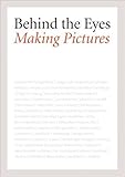 Behind the eyes : making pictures