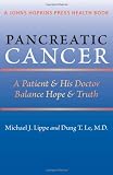 Pancreatic Cancer: A Patient and His Doctor Balance Hope and Truth (A Johns Hopkins Press Health Book)