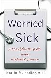 Worried Sick: A Prescription for Health in an Overtreated America