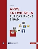 Produkt-Bild: Apps entwickeln f&uuml;r iPhone, iPad und iPod touch