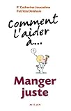 Revue Editions Milan  / Comment l'aider à... manger juste