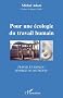 Pour une �cologie du travail humain : Travail et Emploi : divorce ou mutation ?