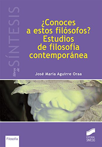 ¿Conoces a estos filósofos? Estudios de filosofía contemporánea (Libros de Síntesis) (Spanish Edition)