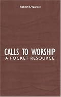 Calls to Worship: A Pocket Resource