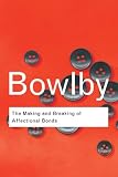 The making and breaking of affectional bonds