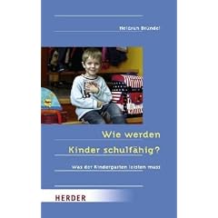 Wie werden Kinder schulf�hig? Was der Kindergarten leisten muss