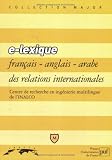 Revue Presses Universitaires de France - PUF  / E - Lexique français/anglais/arabe des relations internationales