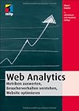 Web Analytics: Metriken auswerten, Besucherverhalten verstehen, Website optimieren (mitp Business)