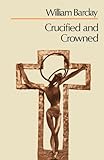 Crucified and crowned