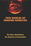 Two Worlds of Edmond Hamilton Two Worlds of Edmond Hamilton