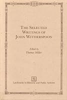The Selected Writings of John Witherspoon (Landmarks in Rhetoric and Public Address)