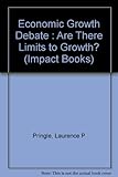 The economic growth debate : are there limits to growth?