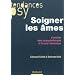 Soigner les �mes - L'invisible dans la psychoth�rapie et la cure chamanique