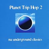 Planet Trip Hop 2 - Nu Underground