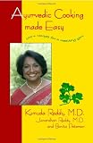 Ayurvedic Cooking Made Easy: 100 + Recipes for a Healthy You