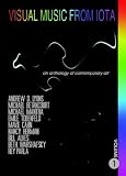 Visual Music from Iota: An Anthology of Contemporary Art, Vol. 1