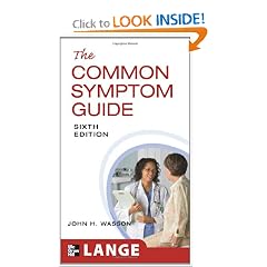 The Common Symptom Guide, Sixth Edition by John Wasson, B. Walsh, Harold Sox and Robert Pantell