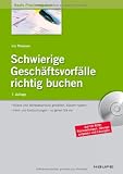 Produkt-Bild: Schwierige Gesch&auml;ftsvorf&auml;lle richtig buchen: Bilanz und Jahresabschluss gestalten, Steuern sparen. Fehl- und Umbuchungen - so gehen Sie vor