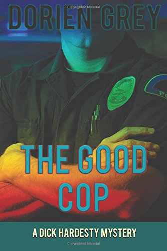 the good cop a dick hardesty mystery volume 5