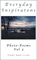 Everyday Inspiration - PhotoPoems Vol 3
