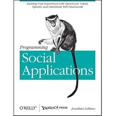 (PROGRAMMING SOCIAL APPLICATIONS: BUILDING VIRAL EXPERIENCES WITH OPENSOCIAL, OAUTH, OPENID, AND DISTRIBUTED WEB FRAMEWORKS) BY LEBLANC, JONATHAN(AUTHOR)Paperback Sep-2011