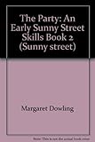 The party : an early Sunny Street skills book 2