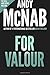 For Valour (Nick Stone Book 16): Andy McNab's best-selling series of Nick Stone thrillers - now available in the US