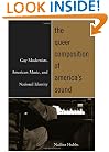 The Queer Composition of America's Sound: Gay Modernists, American Music, and National Identity