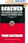 Screwed: The Undeclared War Against the Middle Class -- And What We Can Do About It (BK Currents)