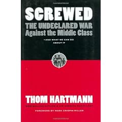 Screwed: The Undeclared War Against the Middle Class . . . And What We Can Do About It (BK Currents)