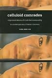 Celluloid Comrades: Representations of Male Homosexuality in Contemporary Chinese Cinema