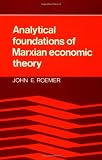 Analytical Foundations of Marxian Economic Theory