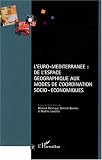L Euro-Méditerranée : de l espace géographique aux modes de coordination socio-économiques