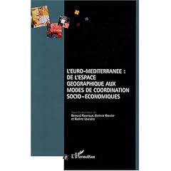 L'Euro-M�diterran�e : de l'espace g�ographique aux modes de coordination socio-�conomiques