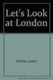 Let's look at London : a colourful book of famous sights for children