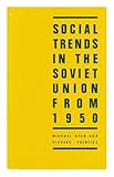 Social trends in the Soviet Union from 1950